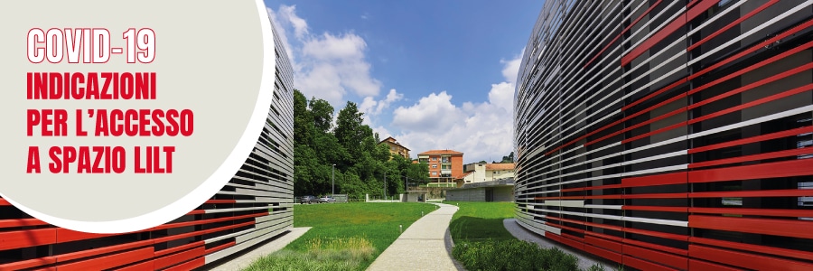COVID-19 Le indicazioni per accedere a Spazio LILT